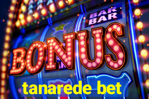 tanarede bet